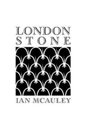 London Stone de McAuley, MR Ian