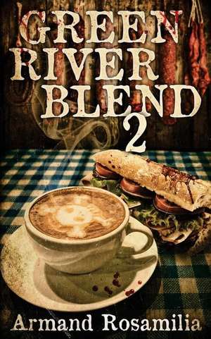 Green River Blend 2 de Armand Rosamilia