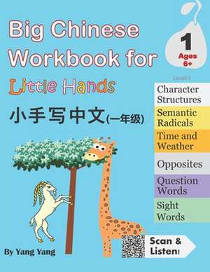 Big Chinese Workbook for Little Hands Level 1 Ages 6+ de Yang Yang