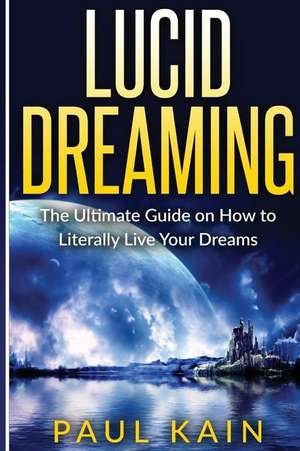 Lucid Dreaming de Paul Kain