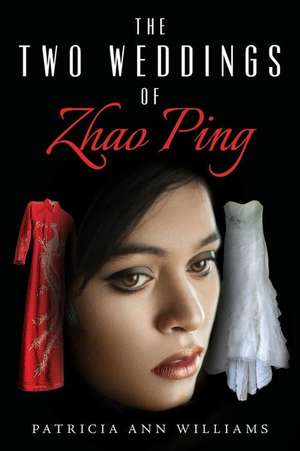 The Two Weddings of Zhao Ping de Williams, Patricia Ann