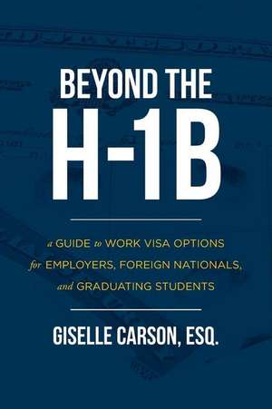 Beyond the H-1b de Carson, Esq Giselle