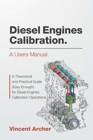 Diesel Engines Calibration. a Users Manual. de Archer, Vincent