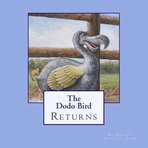 The Dodo Bird Returns de Peronace Ed D., Dolores