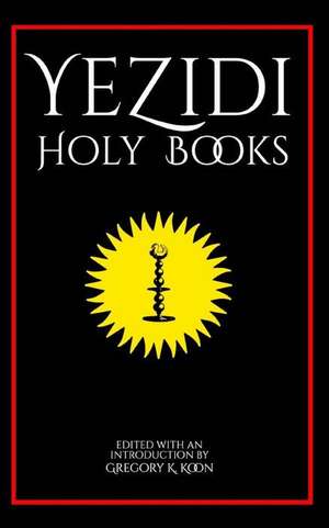 Yezidi Holy Books de Gregory K. Koon