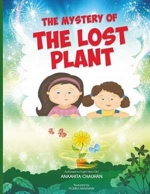 The Mystery of the Lost Plant de Anaahita Chauhan