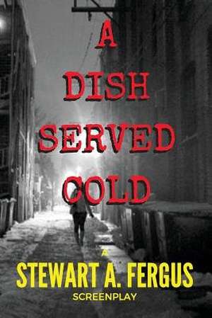 A Dish Served Cold de Stewart a. Fergus