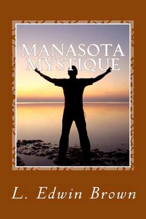 Manasota Mystique de L. Edwin Brown