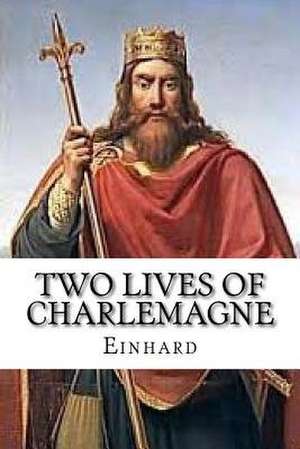 Two Lives of Charlemagne de Einhard