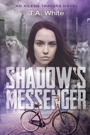 Shadow's Messenger de T. A. White