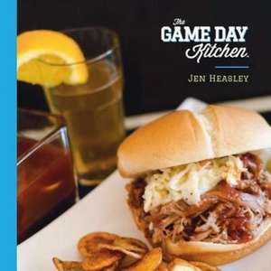 The Game Day Kitchen de Jen Heasley