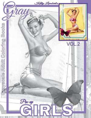 Grayscale Adult Coloring Books Gray Pin-Up Girls Vol.2 de Kelly Lambert