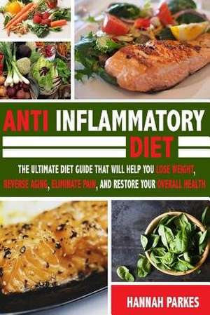 Anti Inflammatory Diet de Hannah Parkes