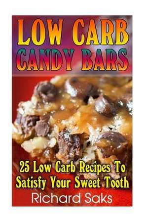 Low Carb Candy Bars de Richard Saks