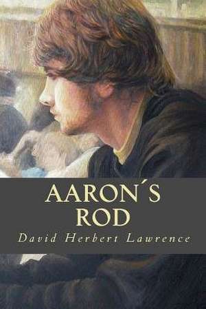 Aarons Rod de David Herbert Lawrence