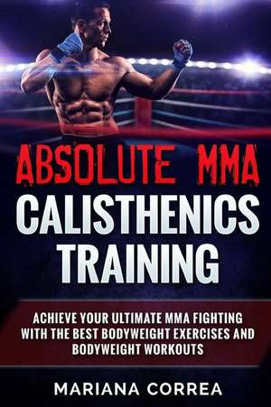 Absolute Mma Calisthenics Training de Mariana Correa