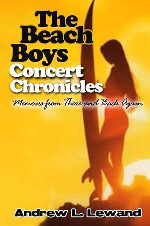 The Beach Boys Chronicles de Andrew L. Lewand