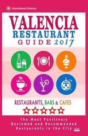 Valencia Restaurant Guide 2017 de Richard F. McNaught