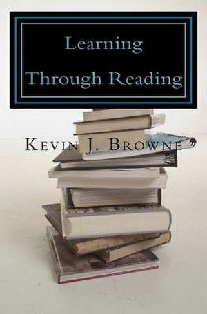 Learning Through Reading de Kevin J. Browne