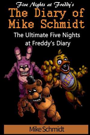 Five Nights at Freddy's de Mike Schmidt