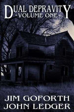 Dual Depravity de Jim Goforth