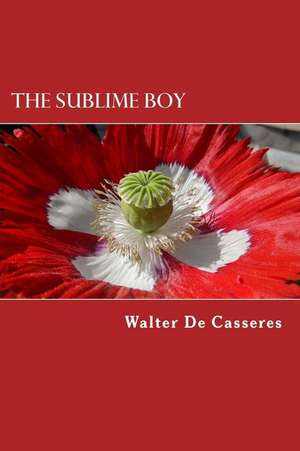 The Sublime Boy de Walter de Casseres