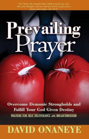 Prevailing Prayer de Onaneye, David