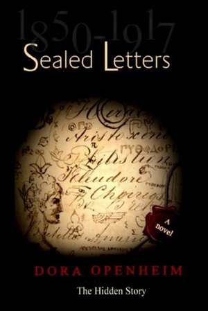 Sealed Letters -1850-1917 de Openheim, Dora