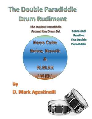 The Double Paradiddle Drum Rudiment de D. Mark Agostinelli