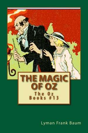 The Magic of Oz de Lyman Frank Baum