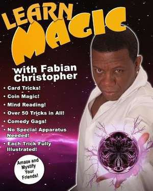 Learn Magic with Fabian Christopher de Christopher, Fabian