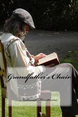 Grandfather's Chair de Hawthorne Nathaniel