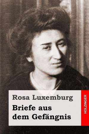 Briefe Aus Dem Gefangnis de Rosa Luxemburg