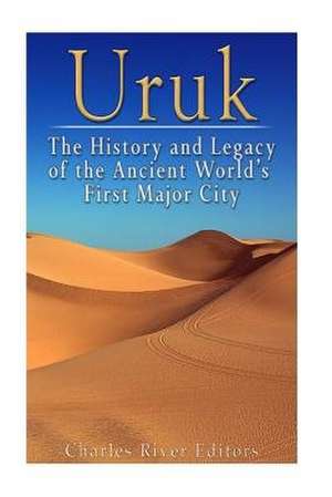 Uruk de Charles River Editors