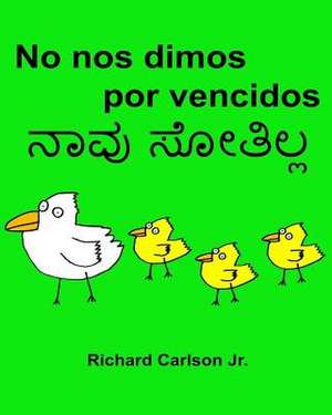 No Nos Dimos Por Vencidos de Richard Carlson Jr