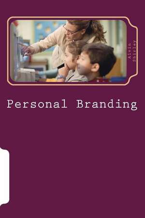 Personal Branding de Shirley, Alvin J.