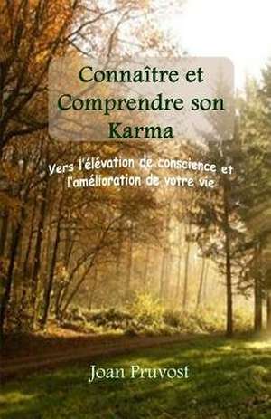 Connaitre Et Comprendre Son Karma de Pruvost, Joan