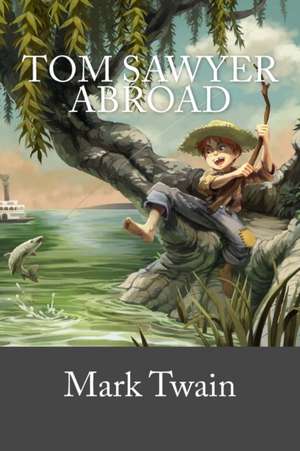 Tom Sawyer Abroad de Mark Twain