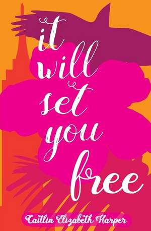 It Will Set You Free de Harper, Caitlin Elizabeth