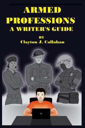 Armed Professions de Clayton J. Callahan