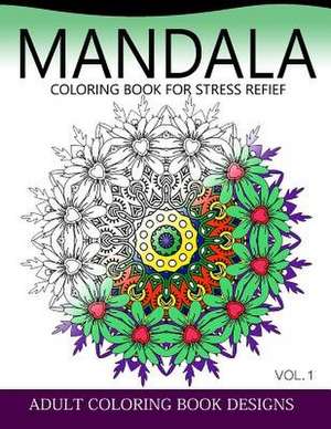 Mandala Coloring Books for Stress Relief Vol.1 de Colordesign