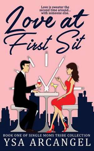 Love at First Sit de Ysa Arcangel