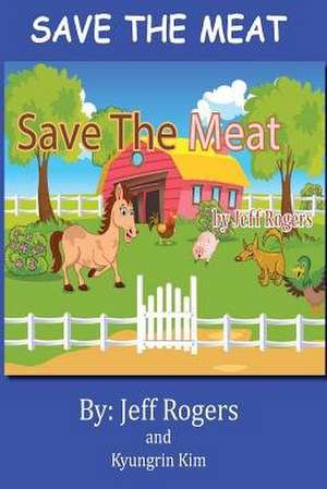 Save the Meat de Jeff Rogers