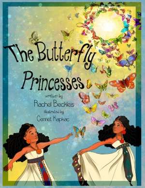 The Butterfly Princesses de Beckles, Rachel