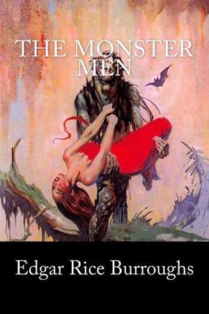 The Monster Men de Edgar Rice Burroughs