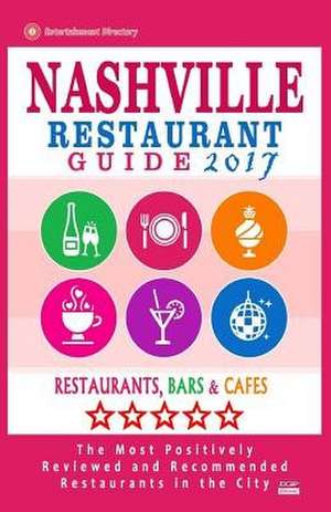 Nashville Restaurant Guide 2017 de Emerson, Thornton W.