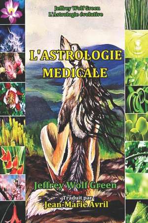 L'Astrologie Medicale de Jeffrey Wolf Green