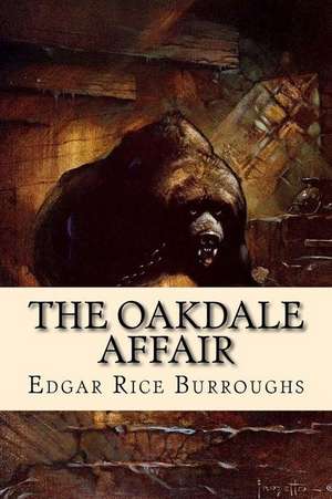 The Oakdale Affair de Edgar Rice Burroughs