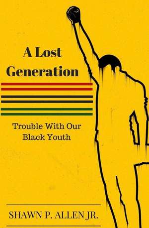 A Lost Generation de Allen Jr, Shawn P.