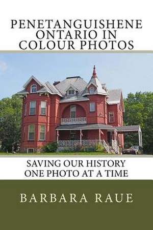 Penetanguishene Ontario in Colour Photos de Mrs Barbara Raue